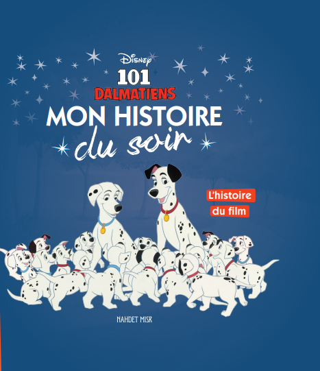 Les 101 Dalmatiens Mon Histoire Du Soir