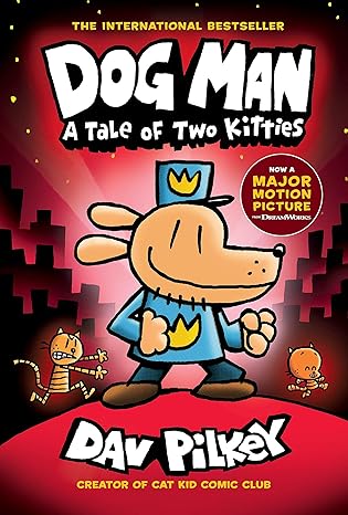 Dog Man 3 A Tale of Two Kitties Dog Man 3 A Tale of Two Kitties