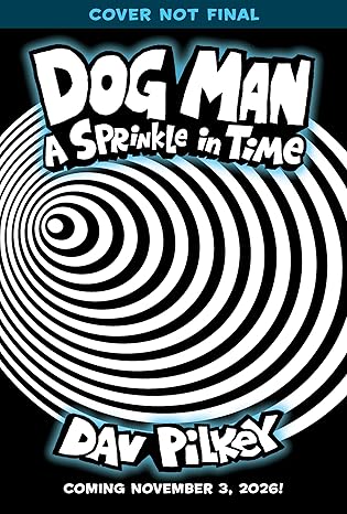Dog Man: A Sprinkle In Time
