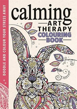 Art Therapy An Anti-Stress Colouring Book Art Therapy An Anti-Stress Colouring Book