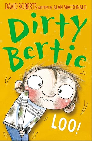 Dirty Bertie LOO Dirty Bertie LOO