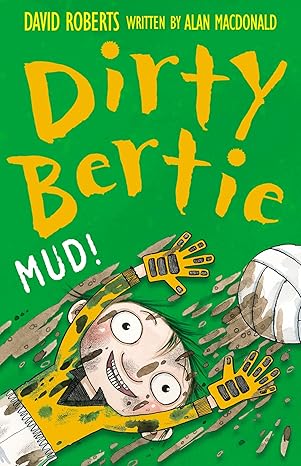 Dirty Bertie -&nbsp;Mud!