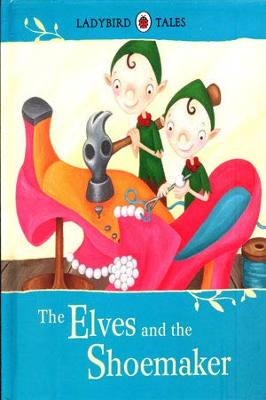 Ladybird Tales The Elves & the Shoemaker