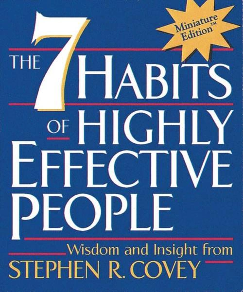 The 7 Habits of Highly Effective People The 7 Habits of Highly Effective People