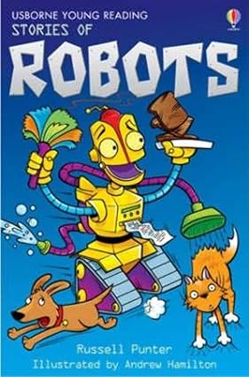 Usborne Reading Stories of Robots Usborne Reading Stories of Robots
