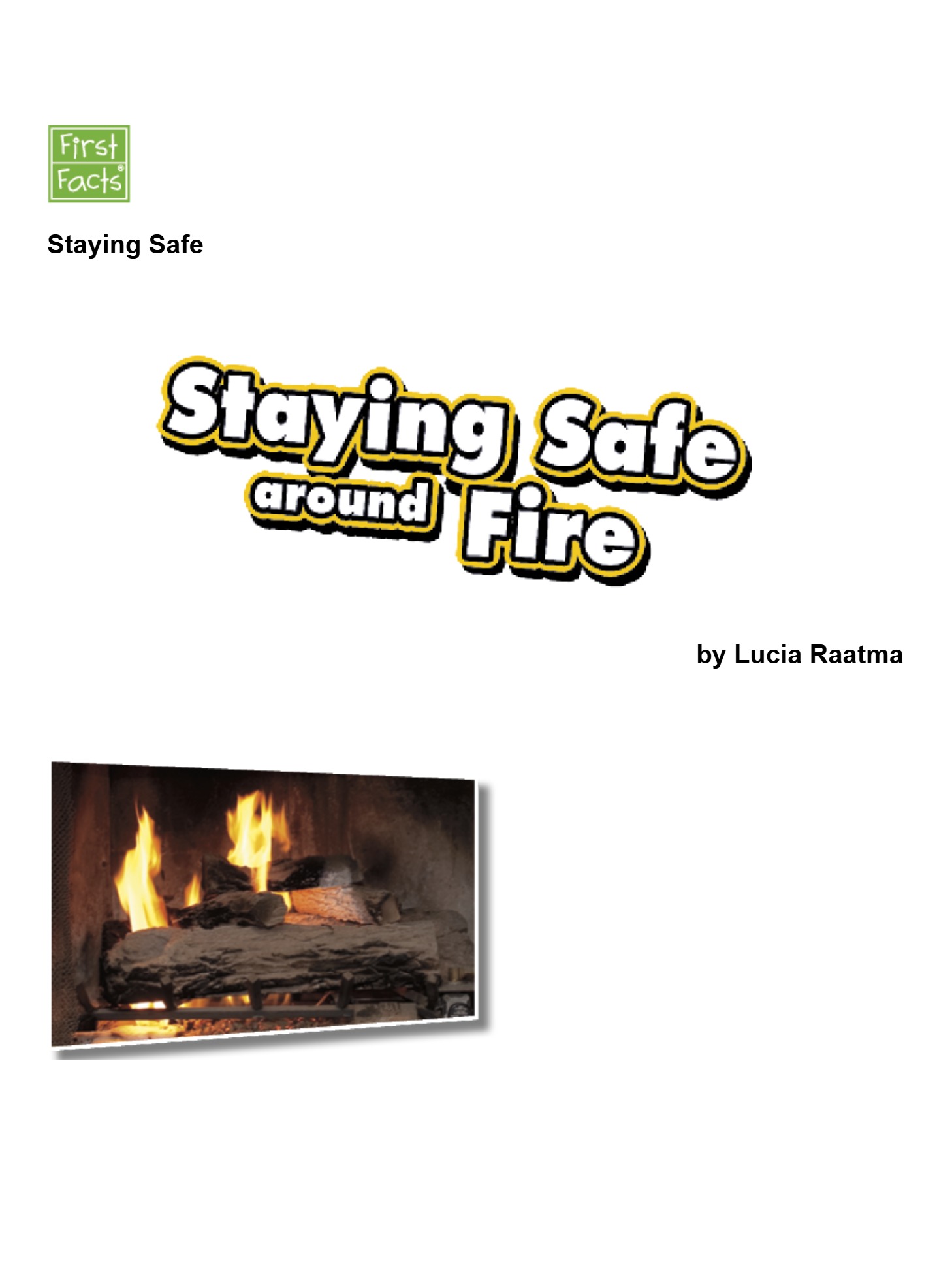 Staying safe Around Fire Staying safe Around Fire